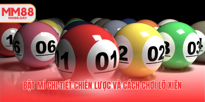 Lô xiên là gì ? các chiến lược và cách chơi lô xiên